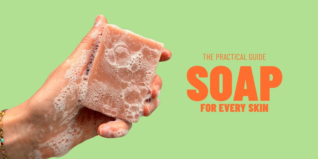 Soap for Every Skin Type: A Practical Guide